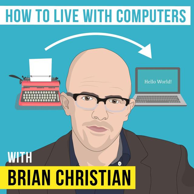 Brian Christian – How to Live with Computers - [Invest Like the Best, EP.140] - podcast episode cover
