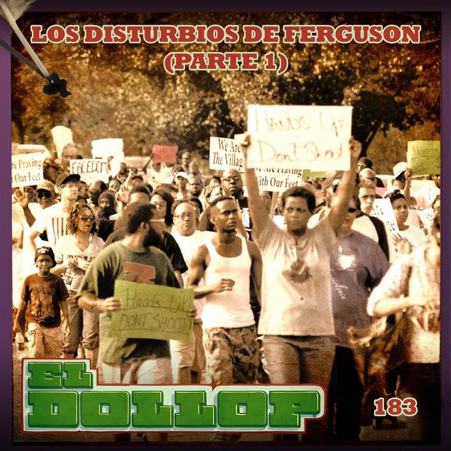 E183: Los Disturbios de Ferguson (Parte 1) - podcast episode cover