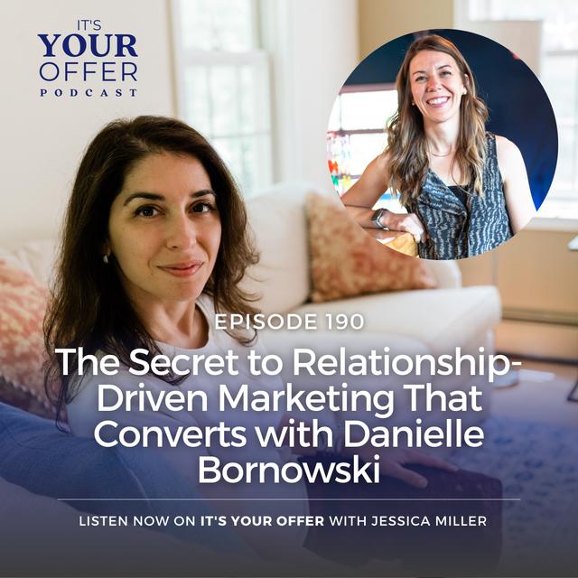 Episode 190: The Secret to Relationship-Driven Marketing That Converts with Danielle Bornowski - podcast episode cover