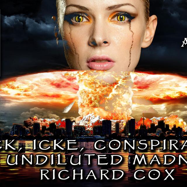 Richard Cox on Dick, Icke, Conspiracies & Undiluted Madness - podcast episode cover