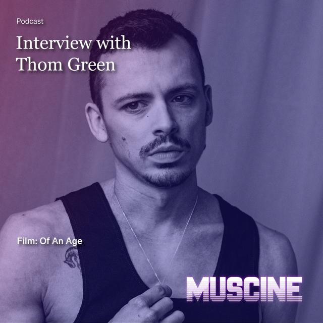 Thom Green talks about new queer film Of An Age - podcast episode cover