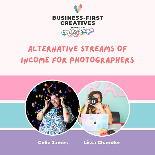 Alternative Streams of Income for Photographers with Lissa Chandler - podcast episode cover