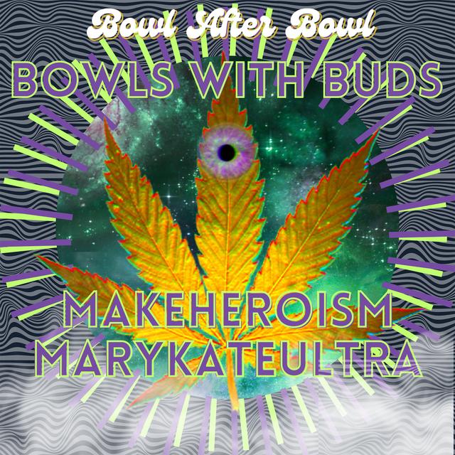 Episode 240 ★ Bowls With Buds ★ Mary-Kate Ultra and MakeHeroism - podcast episode cover
