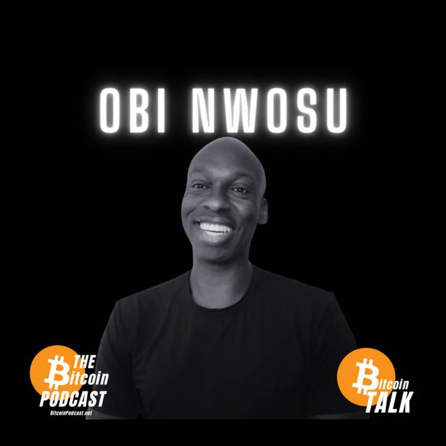 FEDI: Open-Source Freedom Technology, Community & Trust - Obi Nwosu (Bitcoin Talk on THE Bitcoin Podcast) - podcast episode cover