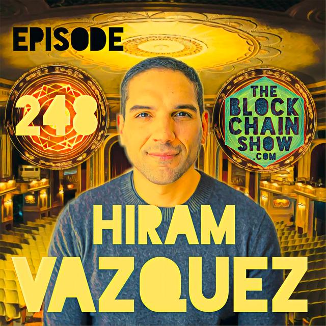 248: Revolutionizing Entertainment: The Power of Digital Collectibles with Hiram Vazquez - podcast episode cover