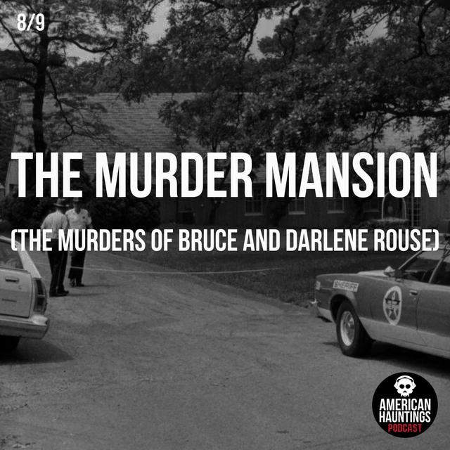 The Murder Mansion (The Murders Of Bruce And Darlene Rouse) - podcast episode cover