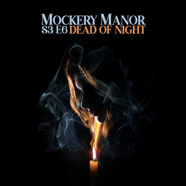 S3 E6 - Dead Of Night - podcast episode cover