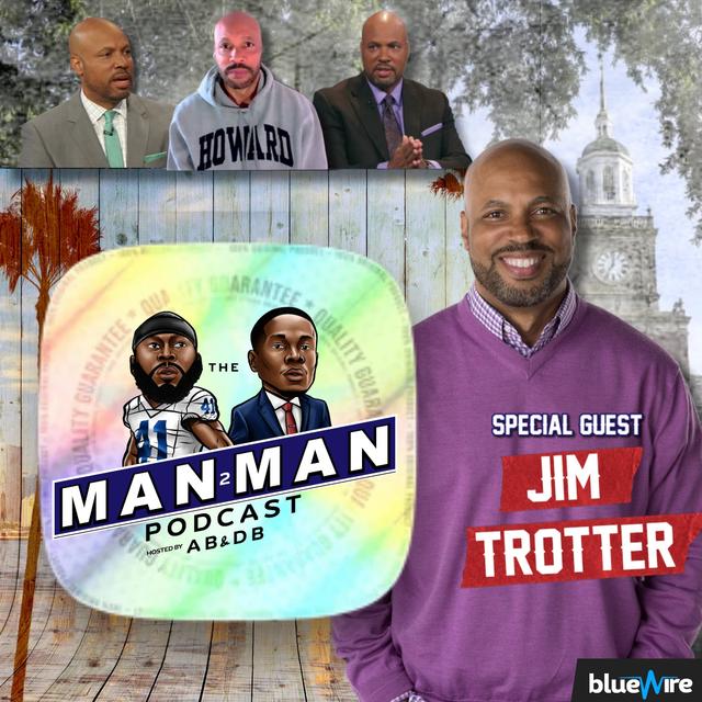 EP 214 | JIM TROTTER | MAN TO MAN POD w/ANTOINE BETHEA AND DARIUS BUTLER - podcast episode cover