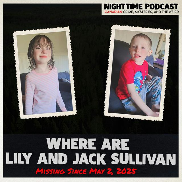 Where are Lilly and Jack Sullivan (Children Missing in Nova Scotia Since May 2, 2025) - podcast episode cover