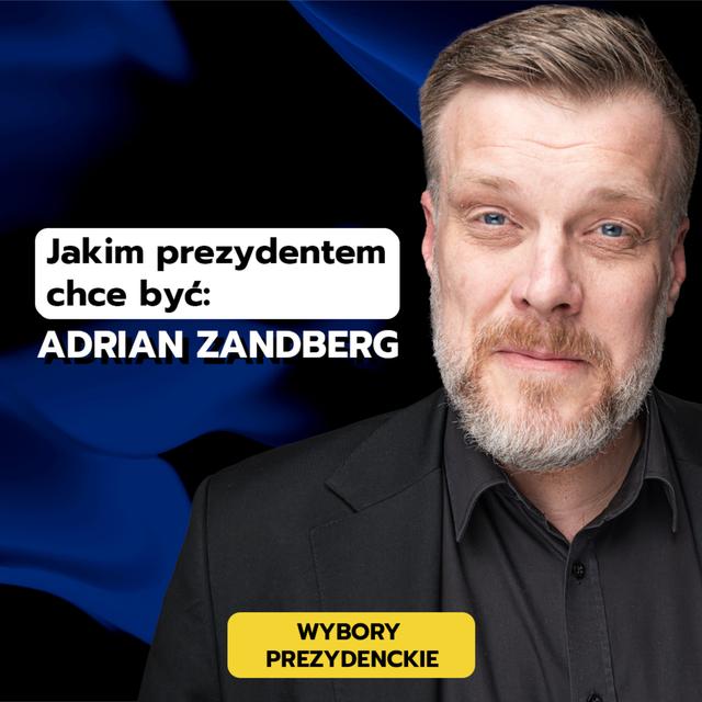 Adrian Zandberg: wybory prezydenckie 2025: gospodarka, USA, Sławomir Mentzen oraz Karol Nawrocki i kontrkandydaci - podcast episode cover