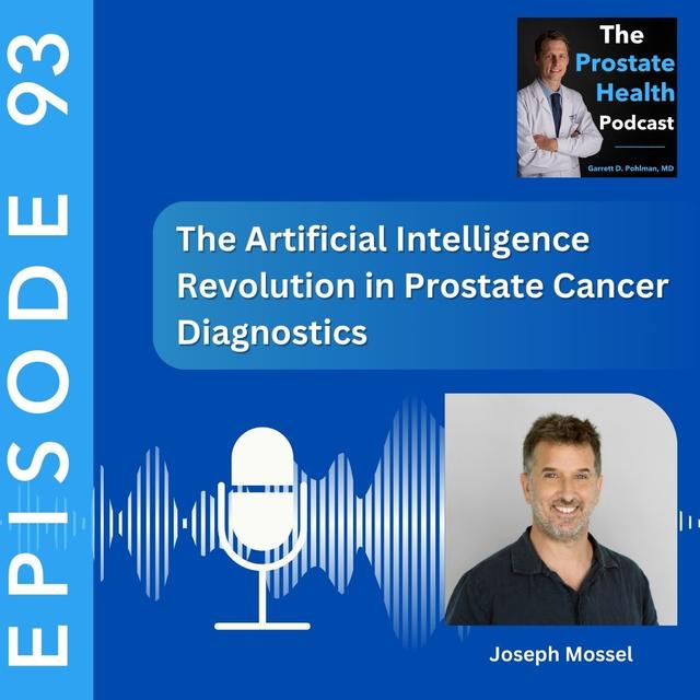 93: The Artificial Intelligence Revolution in Prostate Cancer Diagnostics – Joseph Mossel - podcast episode cover