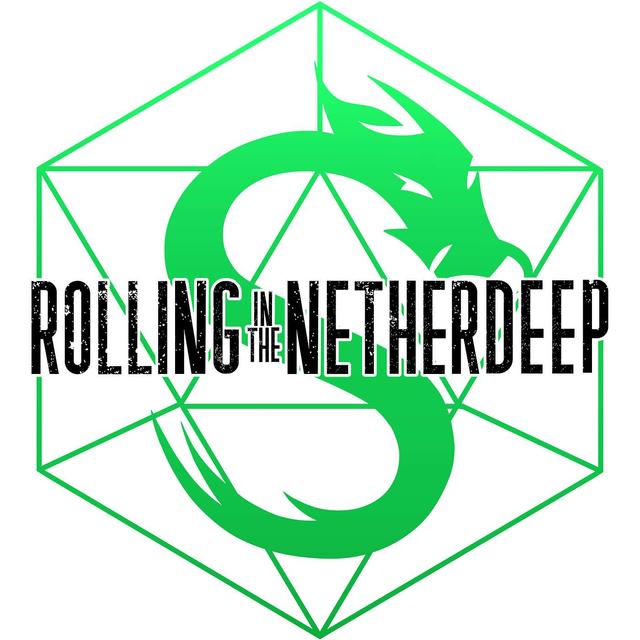 Rolling In The Netherdeep Ep 70; Into The Unknown - podcast episode cover