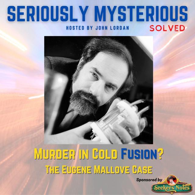 Murder in Cold Fusion - Eugene Mallove - podcast episode cover
