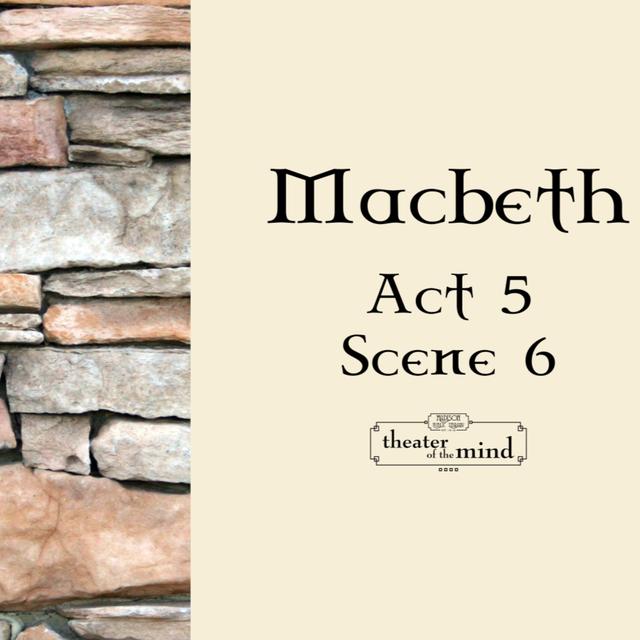Macbeth - Act 5 Scene 6 - podcast episode cover