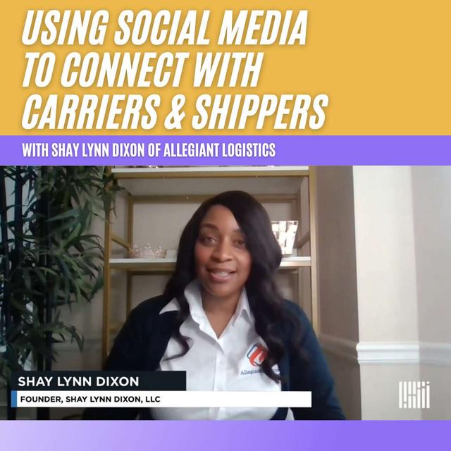 How Shay Dixon Uses Social Media To Connect with Carriers and Shippers - podcast episode cover