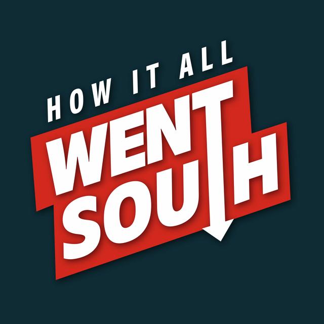 New Series: How It All Went South - podcast episode cover