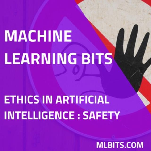 Ethics in Artificial Intelligence : Safety - podcast episode cover