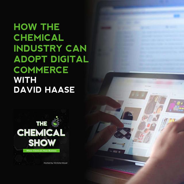 How The Chemical Industry Can Adopt Digital Commerce With David Haase - Ep. 70 - podcast episode cover
