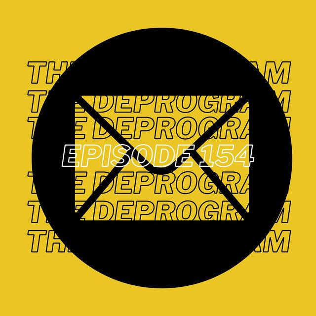 The Deprogram Episode 154 - Listener Mailbag #2 - podcast episode cover