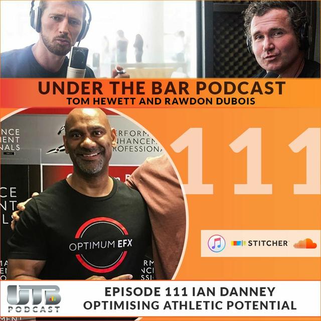 Ian Danney - Optimising Athletic Potential Ep. 111 UTB Podcast - podcast episode cover
