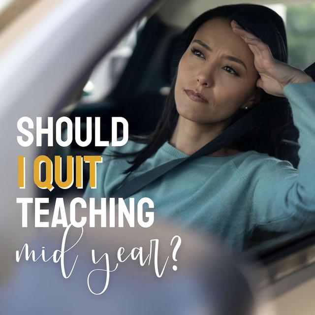 How to Know if You Should Quit Teaching Mid Year - podcast episode cover