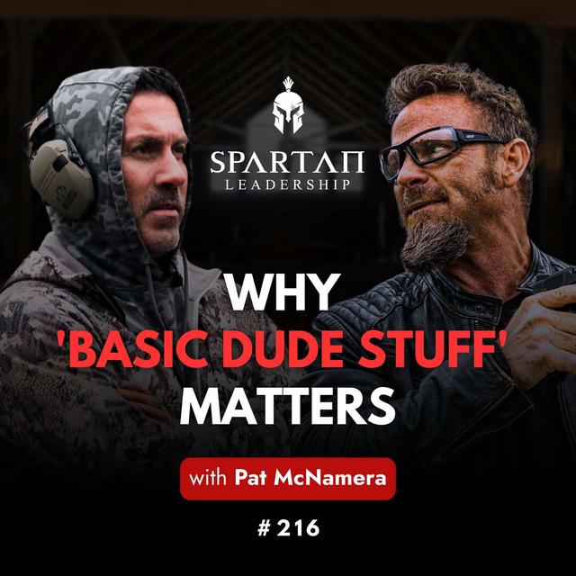 Pat McNamera on Real Discipline, Leadership, and Why 'Basic Dude Stuff' Matters - podcast episode cover