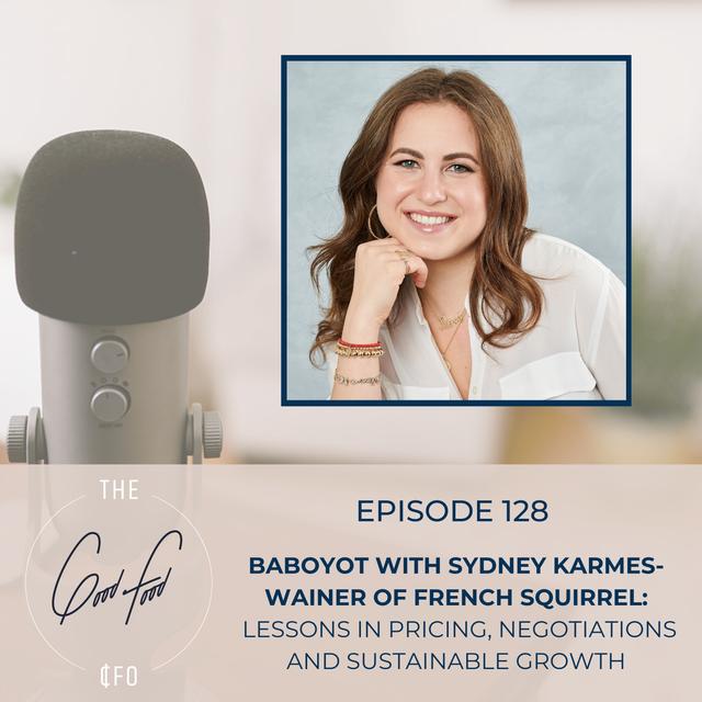 BABOYOT with Sydney Karmes-Wainer of French Squirrel: Lessons in Pricing, Negotiations and Sustainable Growth - podcast episode cover