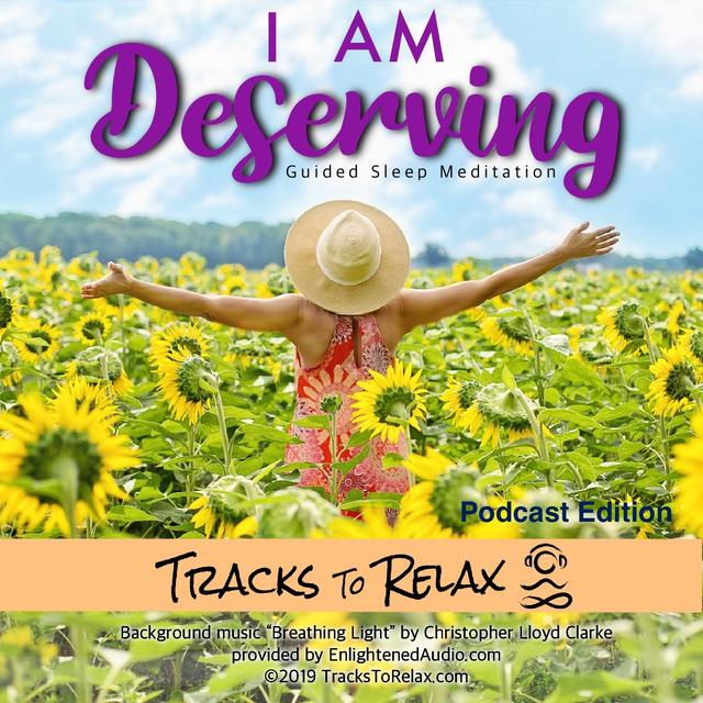 I Am Deserving - A Guided Sleep Meditation - podcast episode cover