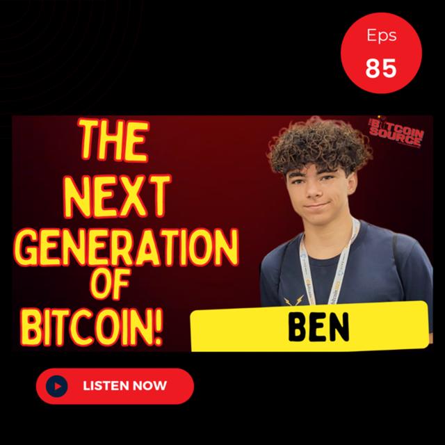 Generation Z's take on Bitcoin Ben's Vision on Bitcoin's Impact - podcast episode cover