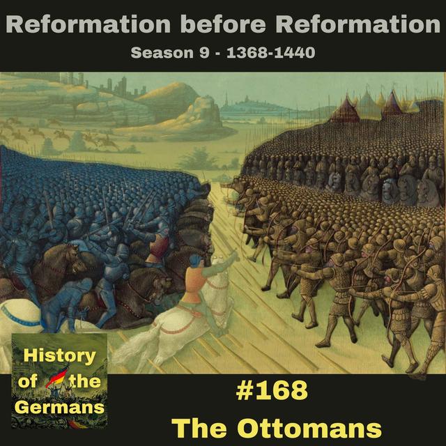 Ep. 168 - From Osman to Nicopolis: The Rise of the Ottoman Empire - podcast episode cover