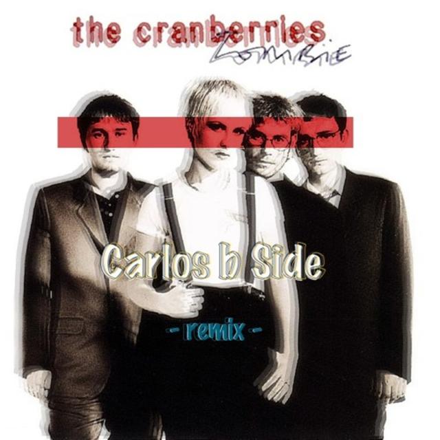 The Cranberries - Zombie (Carlos b Side Remix) - podcast episode cover