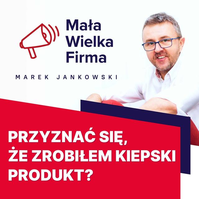 Powiedziałem klientom, że mój produkt jest słaby. Jak zareagowali? - podcast episode cover