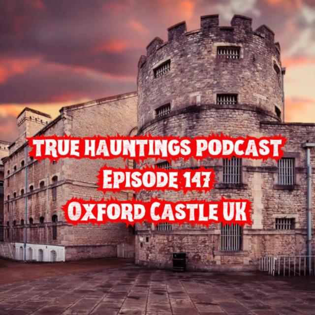 Case 147: Oxford Castle - A Place of Torture and Defence - podcast episode cover