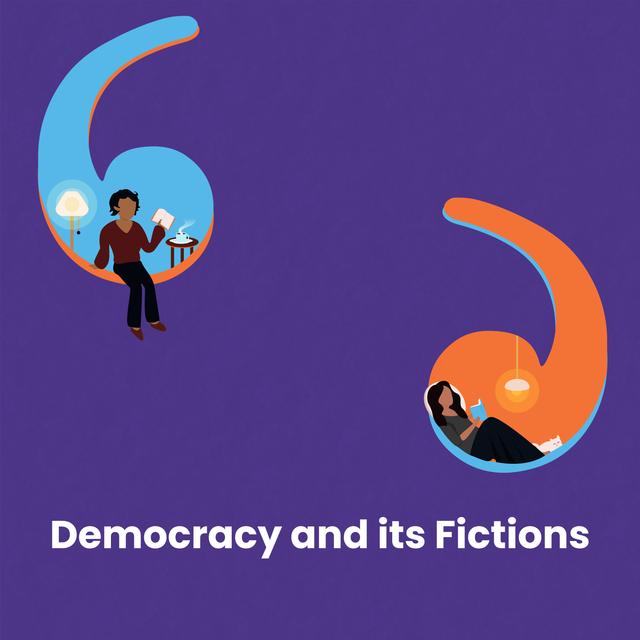 Democracy and its Fictions - podcast episode cover