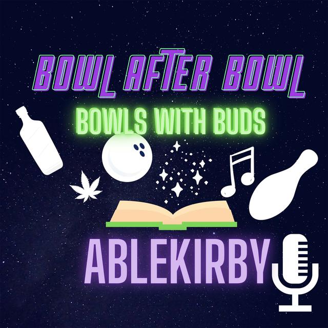 Episode 104 ★ Bowls with Buds ★ AbleKirby - podcast episode cover