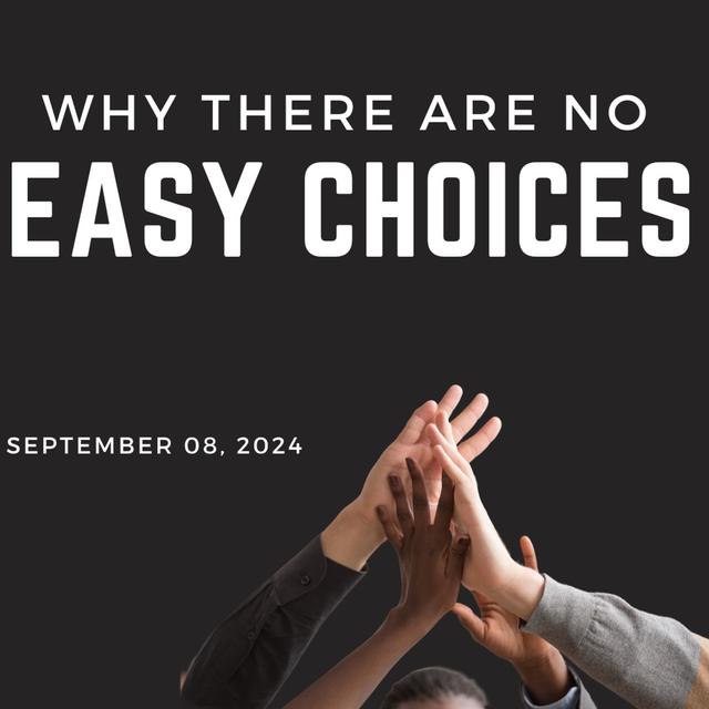 Why there are no easy choices - podcast episode cover