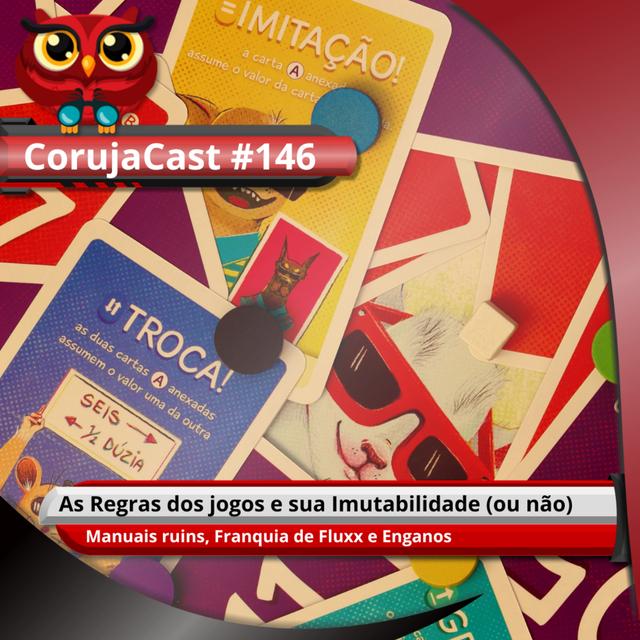 CorujaCast #146 - As Regras dos Jogos e sua Imutabilidade - podcast episode cover