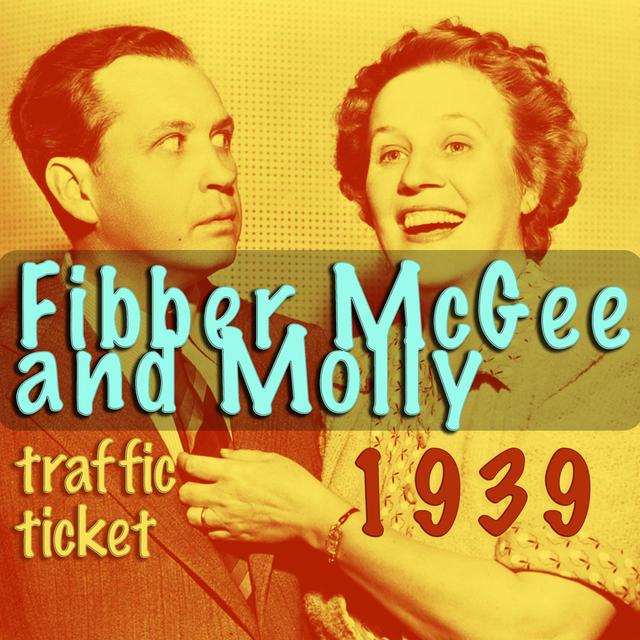 Fibber McGee and Molly: Traffic Ticket, 1939 - podcast episode cover