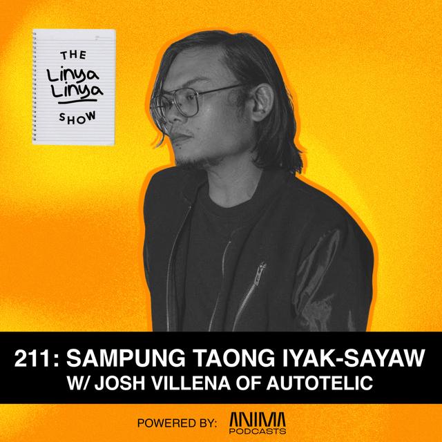 211: Sampung taong iyak-sayaw w/ Josh Villena of Autotelic (VIDEO) - podcast episode cover