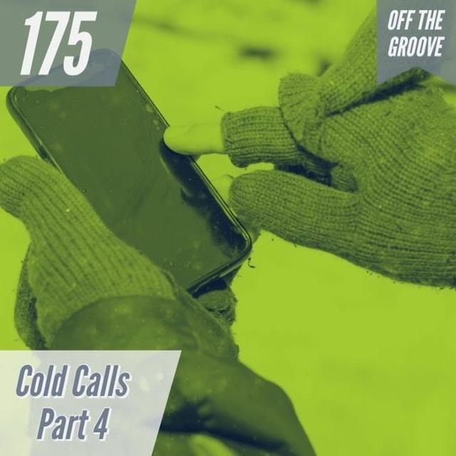 Episode 175 - Cold Calls - Part 4 - podcast episode cover