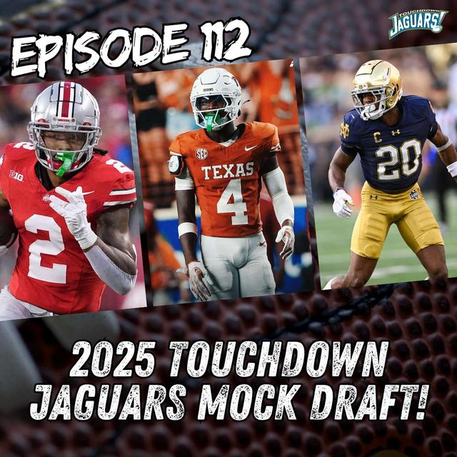 Episode 112: Official Touchdown Jaguars Mock Draft! - podcast episode cover