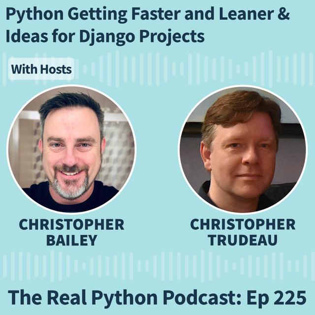 Python Getting Faster and Leaner & Ideas for Django Projects - podcast episode cover