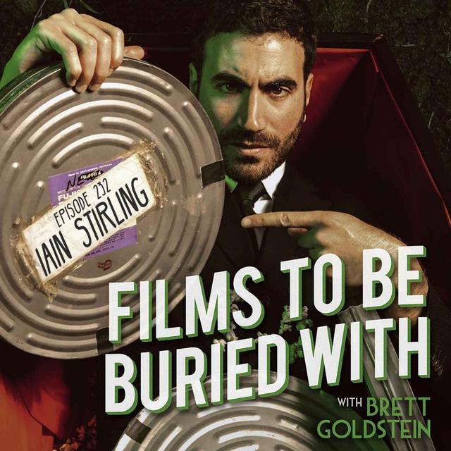 Iain Stirling • Films To Be Buried With with Brett Goldstein #232 - podcast episode cover