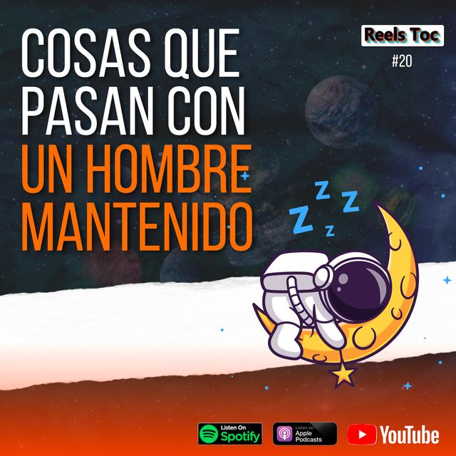 EP 20. COSAS QUE PASAN CON UN HOMBRE MANTENIDO 📝 - podcast episode cover