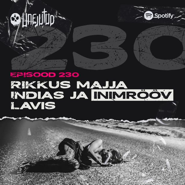 Unejutud - Rikkus majja Indias ja inimrööv LAVis - podcast episode cover