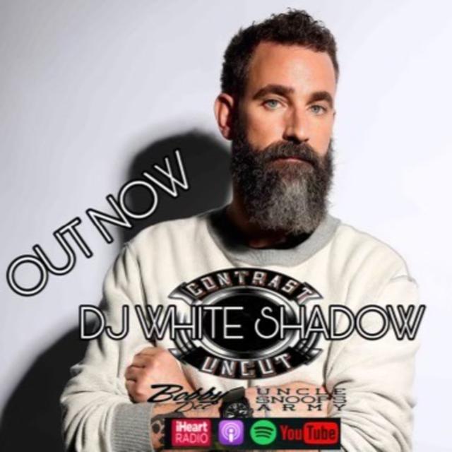 Uncle Snoops Army and Bobby Dee Presents ‘Contrast Uncut’ S3 Ep35 with DJ White Shadow - podcast episode cover