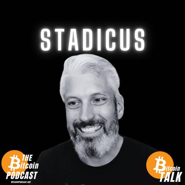 BITCOIN SELF CUSTODY, SECURITY  & OPEN SOURCE EVERYTHING ETHOS - STADICUS (Bitcoin Talk on THE Bitcoin Podcast) - podcast episode cover