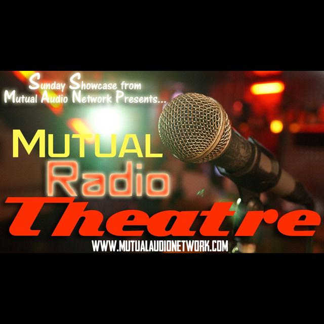 Mutual Presents: Sunday Showcase- Mutual Radio Theater #6.4 - podcast episode cover
