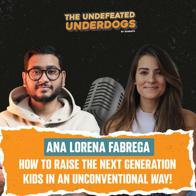 Ana Lorena Fabrega - How to raise the next generation kids in an unconventional way! - podcast episode cover
