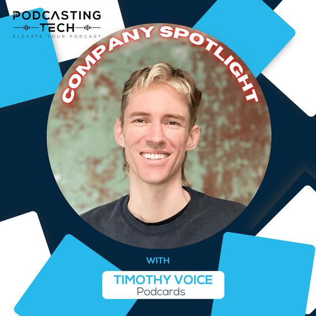 PodCards: Enhancing Podcast Discovery and Marketing – A Chat with Timothy Voice - podcast episode cover